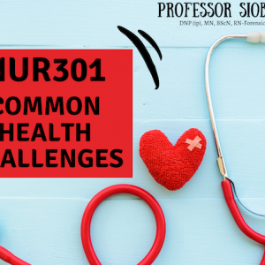 Cover image for NUR301 Common Health Challenges